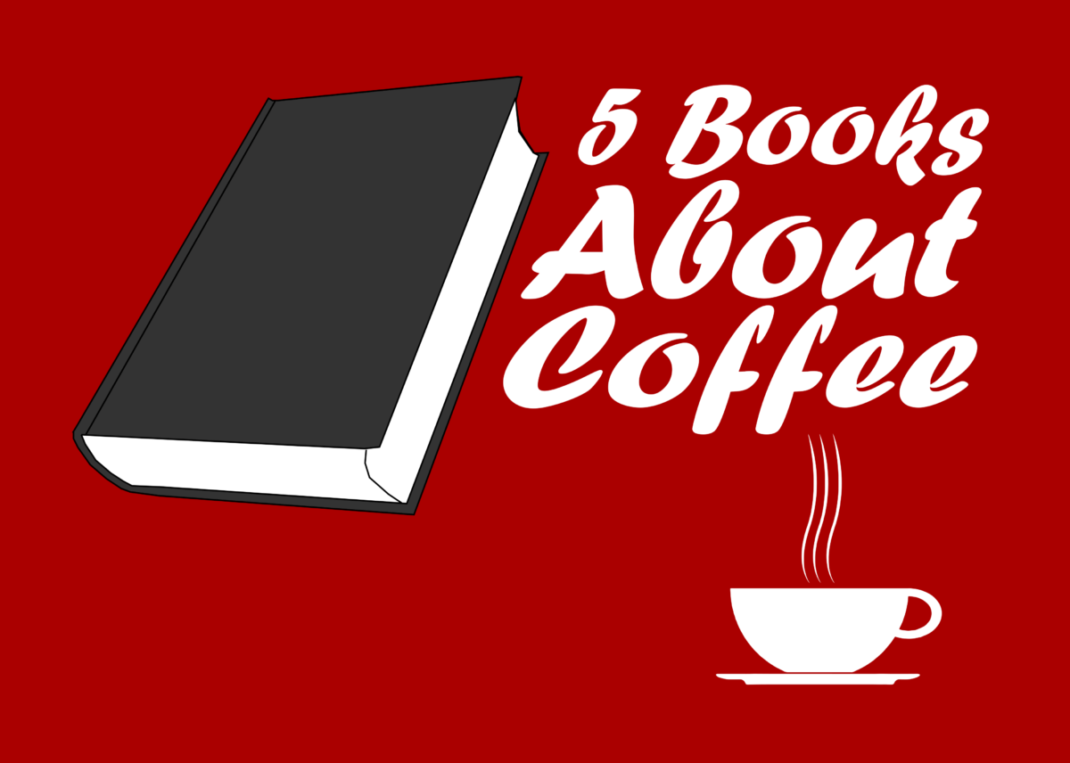 5 Books About Coffee That You Should Read